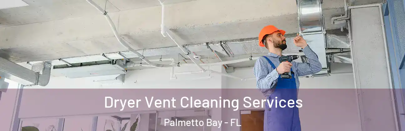  Dryer Vent Cleaning Services Palmetto Bay - FL