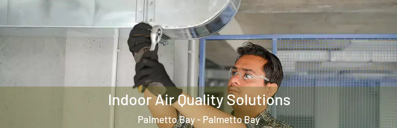 Indoor Air Quality Solutions Palmetto Bay - Palmetto Bay